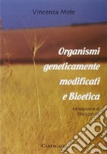 Organismi geneticamente modificati e bioetica