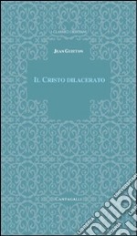 Il Cristo dilacerato. Crisi e Concili nella Chiesa libro