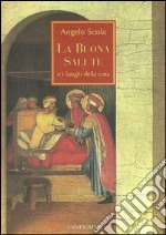 La buona salute e i luoghi della cura libro