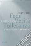Fede, verità e tolleranza. Il cristianesimo e le altre religioni del mondo libro di Benedetto XVI (Joseph Ratzinger)