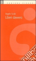 Liberi davvero libro