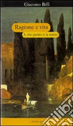 Ragione e vita. A che punto è la notte? libro