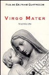 Virgo Mater. Meditazioni libro