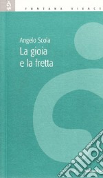 La gioia e la fretta. Testimoni del risorto libro