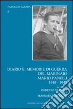 Diario e memorie di guerra del marinaio Mario Panfili (1940-1945) libro