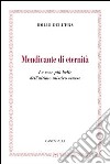 Mendicante di eternità. Le cose più belle dell'ultimo mistico senese libro