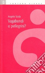 Vagabondi o pellegrini? libro