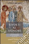 Rivolti verso il Signore. L'orientamento nella preghiera liturgica libro