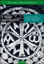 I misteri degli orientali. Comparati con la liturgia romana e i riti giudaici libro