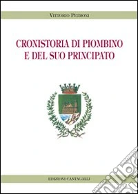 Cronistoria di Piombino e del suo principato libro