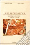 La relazione mistica. Esperienza e coscienza cristiana di Dio libro di Esposito Giuseppe Consiglio Silvana