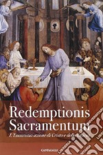 Redemptionis Sacramentum. L'Eucaristia azione di Cristo e della Chiesa libro