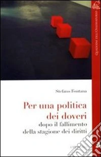 Per una politica dei doveri. Dopo il fallimento della stagione dei diritti libro