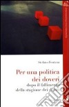 Per una politica dei doveri. Dopo il fallimento della stagione dei diritti libro