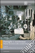 Famiglie e convivenze. Nuove tensioni nella società italiana libro