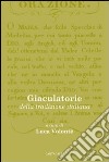 Giaculatorie della tradizione italiana libro di Volontè L. (cur.)