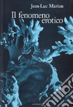 Il fenomeno erotico libro