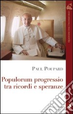 Populorum Progressio. Tra ricordi e speranze libro