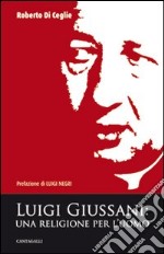 Luigi Giussani. Una religione per l'uomo libro