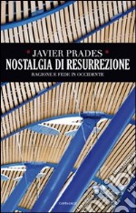 Nostalgia di resurrezione. Ragione e fede in Occidente libro