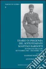 Diario di prigionia del sottotenente Martino Bardotti. Internato militare settembre 1943-dicembre 1944