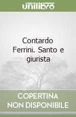 Contardo Ferrini. Santo e giurista
