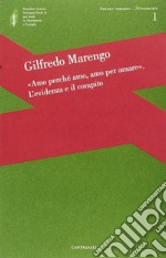 Amo perché amo, amo per amare. L'evidenza e il compito libro