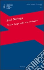 Eros e agape nella vita coniugale libro