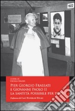 Pier Giorgio Frassati e Giovanni Paolo II. La sanità è possibile per tutti