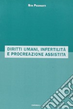 Diritti umani, infertilità e procreazione assistita libro