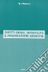 Diritti umani, infertilità e procreazione assistita libro