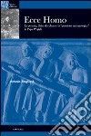 Ecce homo. La persona, l'idea di cultura e la «questione antropologica» in papa Wojtyla libro