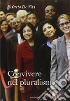 Convivere nel pluralismo libro di De Vita Roberto