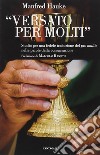 Versato per molti. Studio per una fedele traduzione del «Pro multis» nelle parole della consacrazione libro