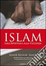 Islam. Dall'apostasia alla violenza libro