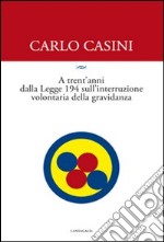 A trent'anni dalla Legge 194 sulla interruzione volontaria di gravidanza libro