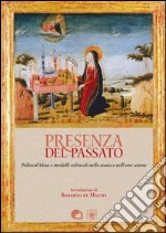 Presenza del passato. Political ideas e modelli culturali nella storia e nell'arte senese libro