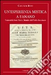 Un'esperienza mistica a Fanano. Venerabile suor Maria Diomira del Verbo Incarnato libro di Bensi Giovanni