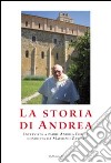 La storia di Andrea. Interviste a padre Andrea Forest condotta da Maurizio Zanini libro