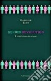 Gender revolution. Il relativismo in azione libro di Kuby Gabriele