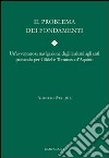 Il problema dei fondamenti. Una avventuruosa navigazione dagli insiemi agli enti passando per Gödel e Tommaso D'Aquino libro