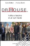 Dr. House MD. Follia e fascino di un cult movie libro
