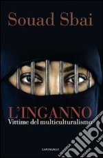 L'inganno. Vittime del multiculturalismo libro