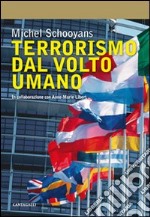 Terrorismo dal volto umano libro