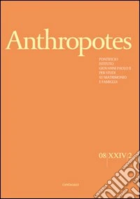 Anthropotes. Rivista di studi sulla persona e la famiglia (2008). Vol. 2 libro