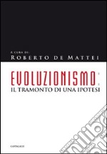 Evoluzionismo. Il tramonto di una ipotesi libro