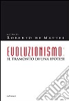 Evoluzionismo. Il tramonto di una ipotesi libro