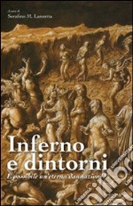 Inferno e dintorni. E possibile un'eterna dannazione? libro