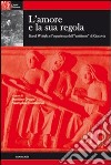 L'amore e la sua regola. Karol Wojtyla e l'esperienza dell'ambiente di Cracovia libro