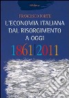 L'economia italiana dal Risorgimento ad oggi libro di Forte Francesco